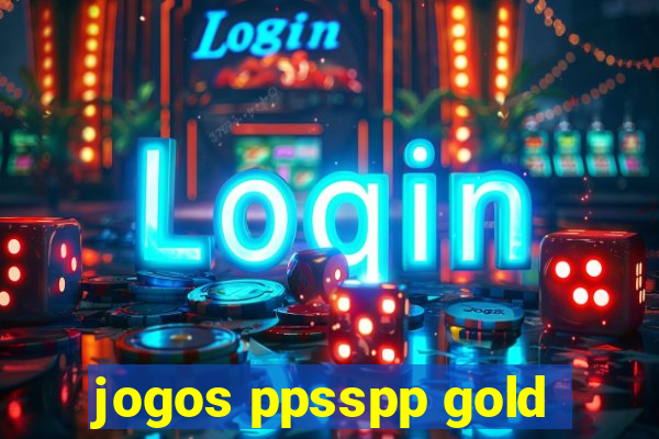 jogos ppsspp gold